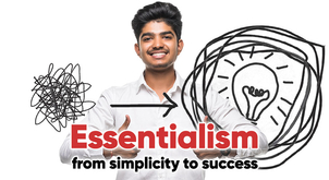Essentialism: from simplicity to success
