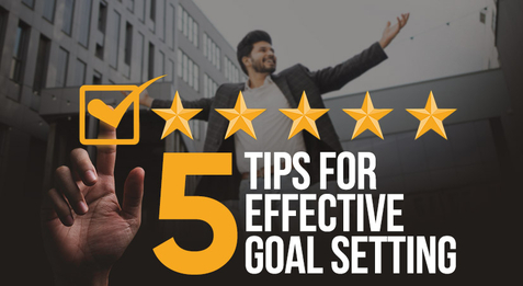 5 tips for effective goal setting
