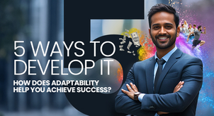 Accepting change: how does adaptability help you achieve success?
