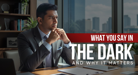 What you say in the dark — and why it matters
